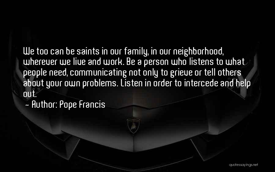 Family Problems Quotes By Pope Francis