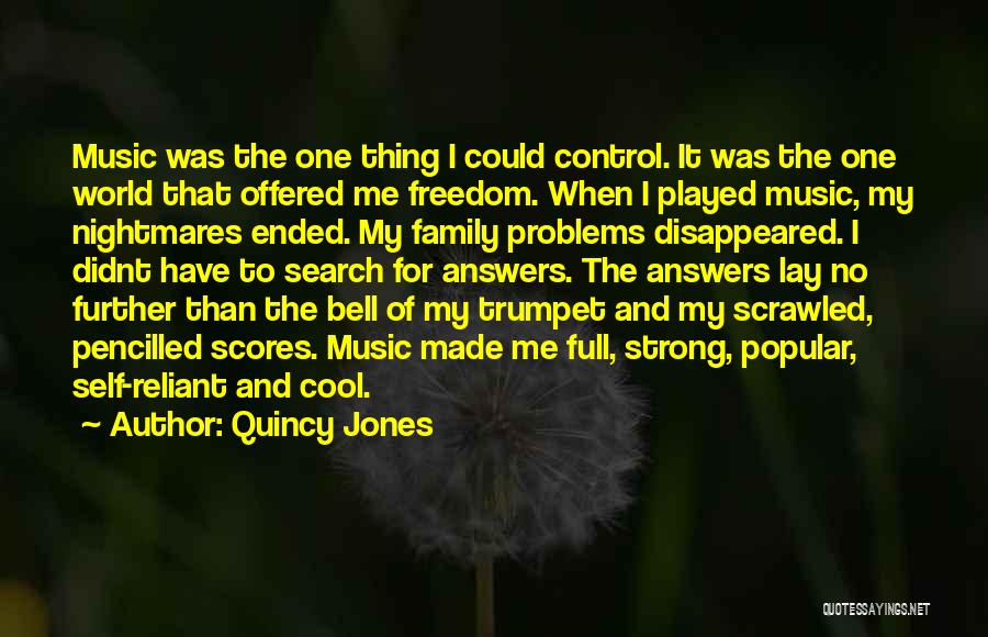 Family Problems Quotes By Quincy Jones