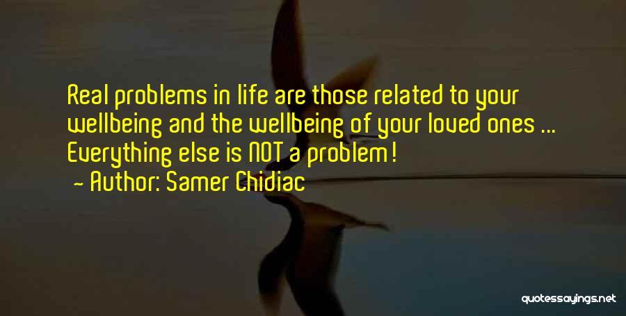 Family Problems Quotes By Samer Chidiac