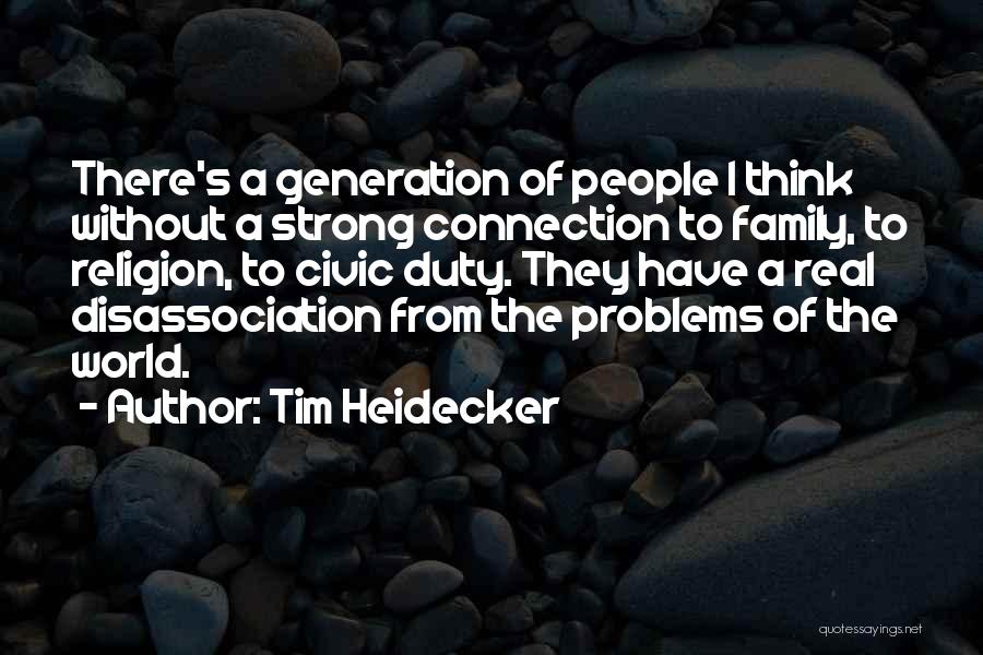 Family Problems Quotes By Tim Heidecker