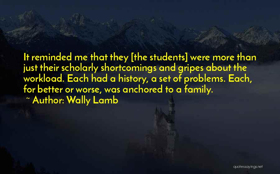 Family Problems Quotes By Wally Lamb