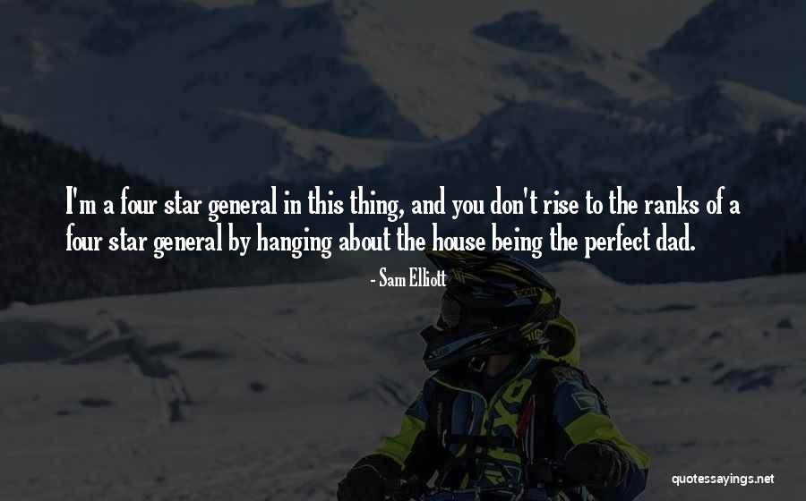 Family Progenitors Quotes By Sam Elliott Family Progenitors Quotes By Sam Elliott