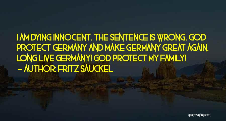 Family Protect Quotes By Fritz Sauckel