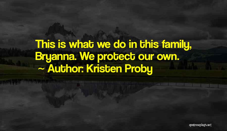 Family Protect Quotes By Kristen Proby