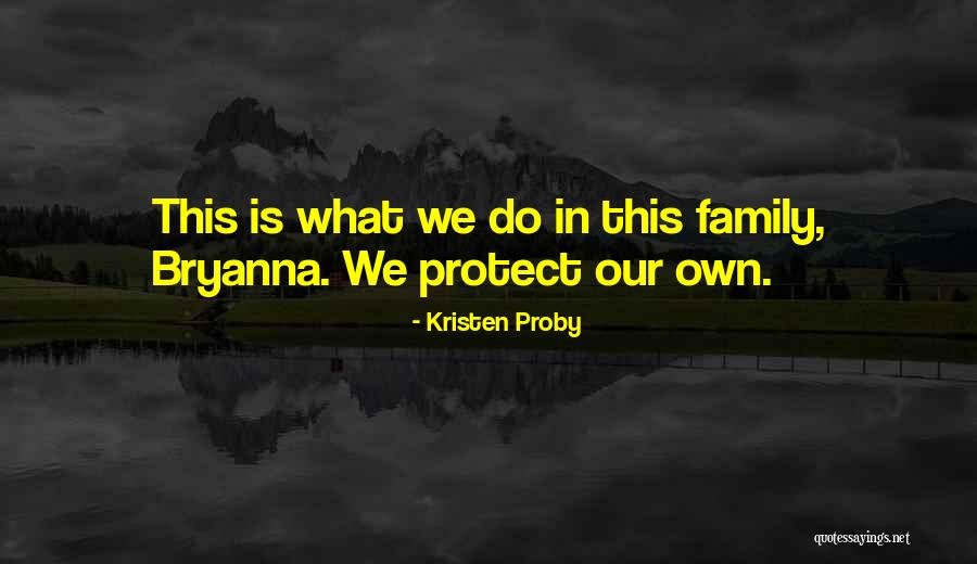 Family Protect Quotes By Kristen Proby