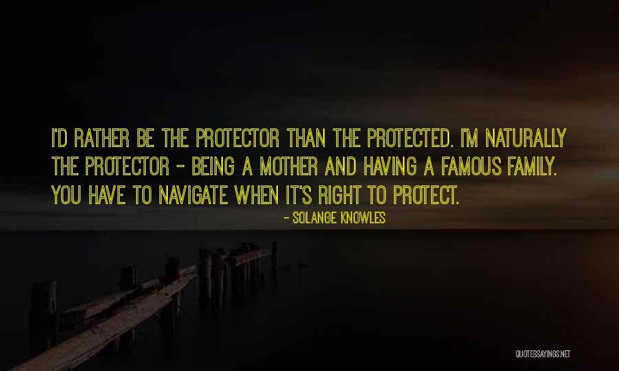 Family Protect Quotes By Solange Knowles