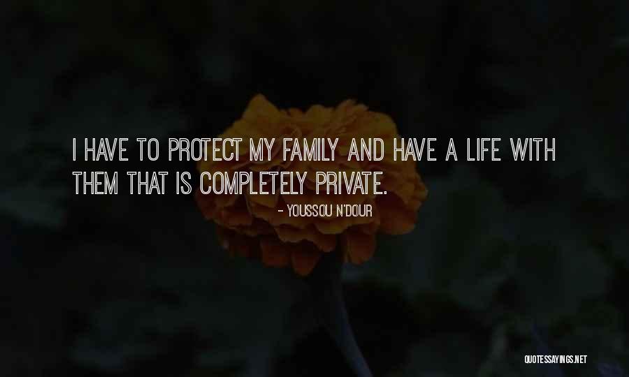 Family Protect Quotes By Youssou N'Dour