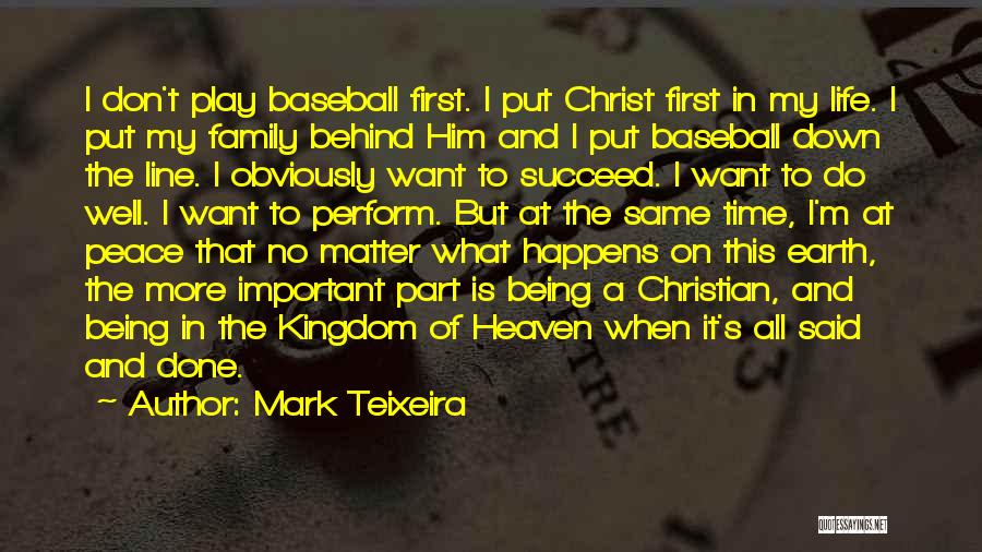 Family Put Down Quotes By Mark Teixeira