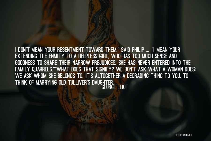 Family Quarrels Quotes By George Eliot Family Quarrels Quotes By George Eliot