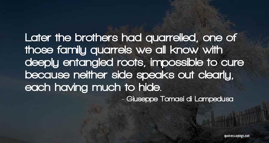 Family Quarrels Quotes By Giuseppe Tomasi Di Lampedusa Family Quarrels Quotes By Giuseppe Tomasi Di Lampedusa