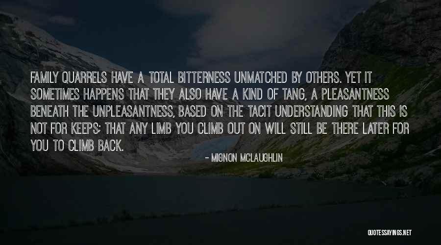 Family Quarrels Quotes By Mignon McLaughlin Family Quarrels Quotes By Mignon McLaughlin