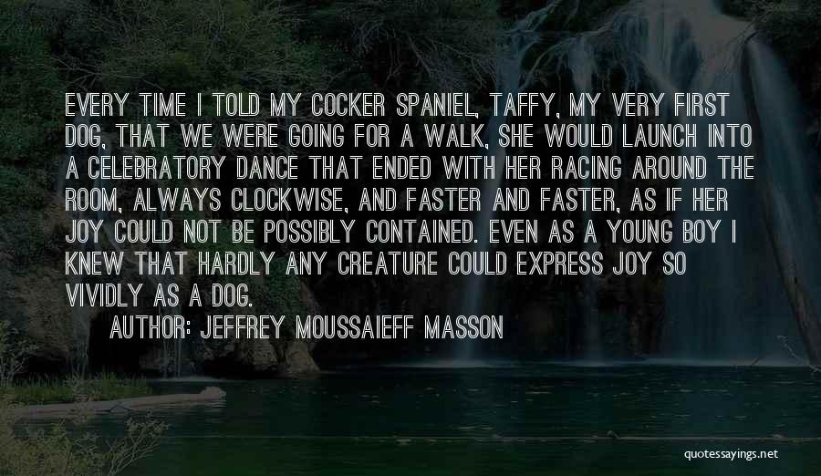 Family Racing Quotes By Jeffrey Moussaieff Masson