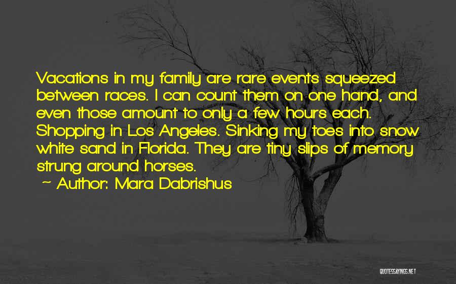 Family Racing Quotes By Mara Dabrishus