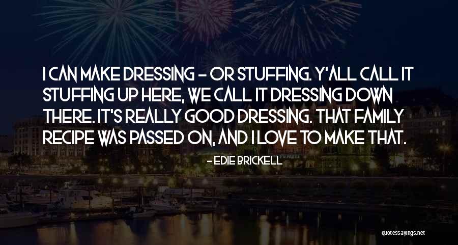 Family Recipe Quotes By Edie Brickell Family Recipe Quotes By Edie Brickell