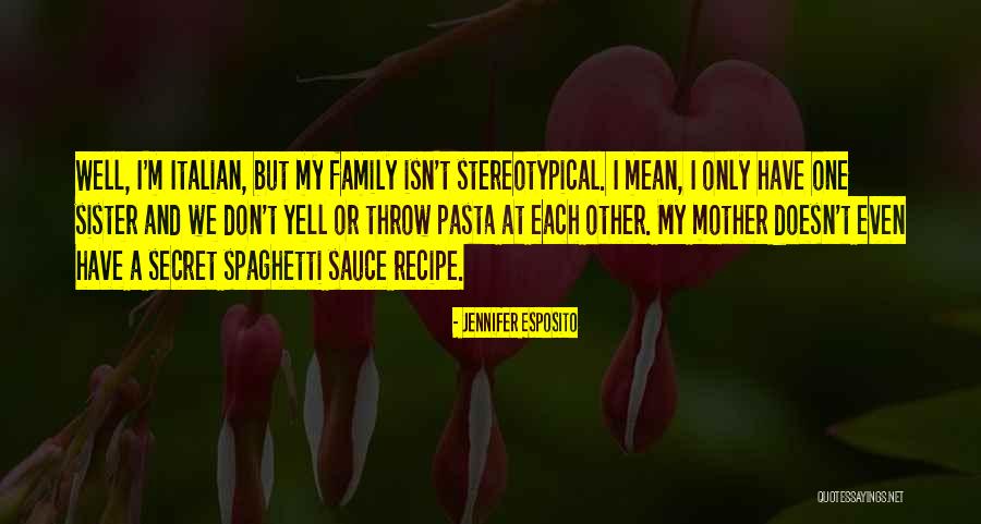 Family Recipe Quotes By Jennifer Esposito