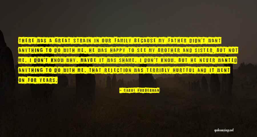Family Rejection Quotes By Carol Vorderman Family Rejection Quotes By Carol Vorderman