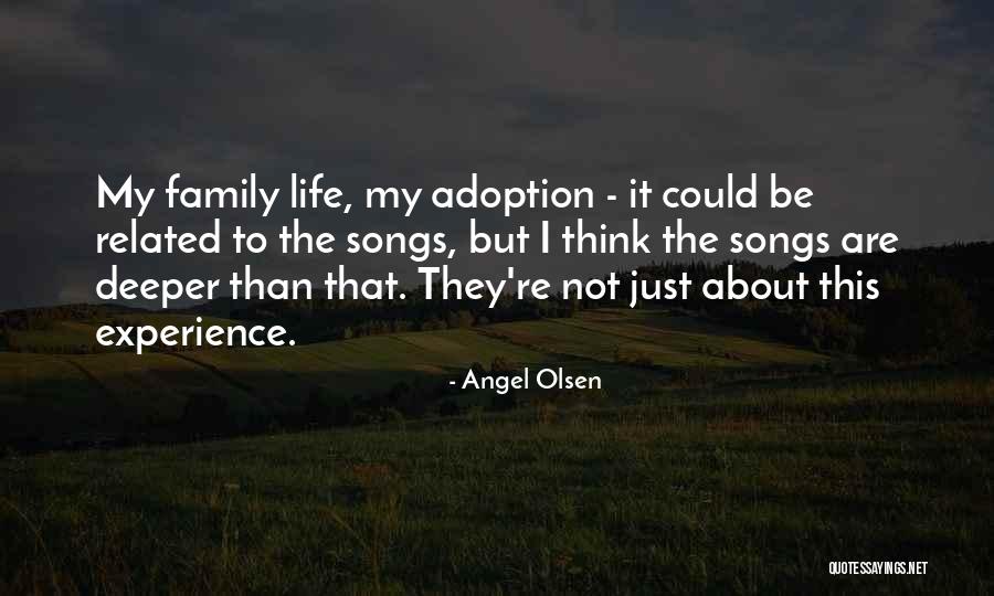 Family Related Quotes By Angel Olsen Family Related Quotes By Angel Olsen
