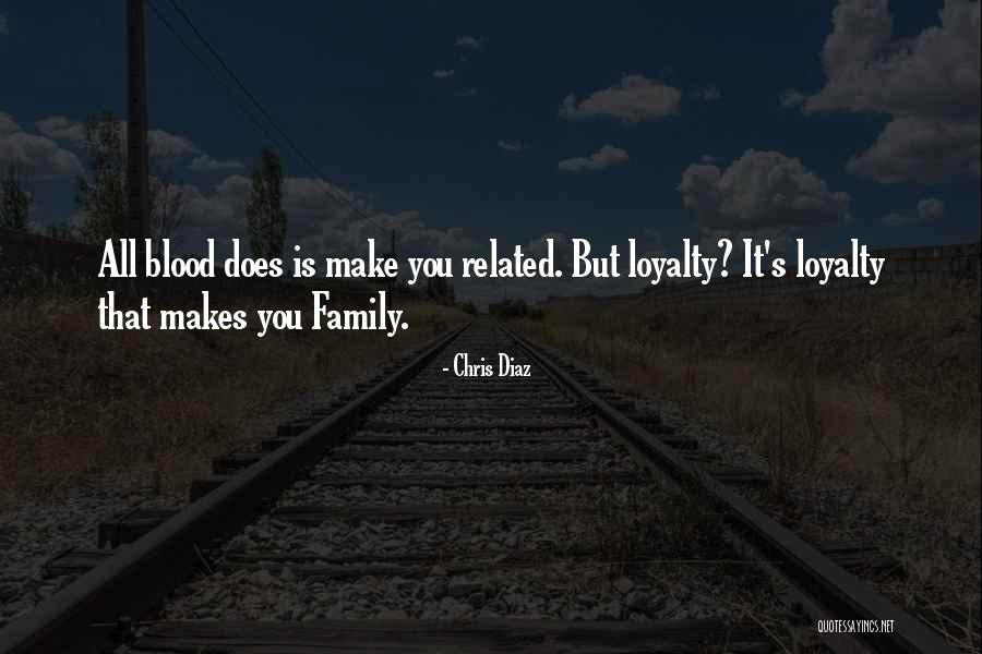 Family Related Quotes By Chris Diaz Family Related Quotes By Chris Diaz