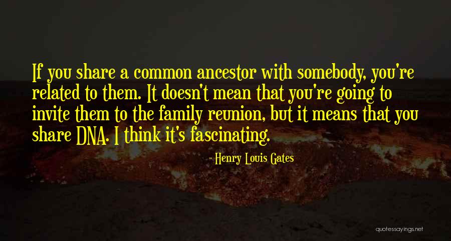 Family Related Quotes By Henry Louis Gates Family Related Quotes By Henry Louis Gates