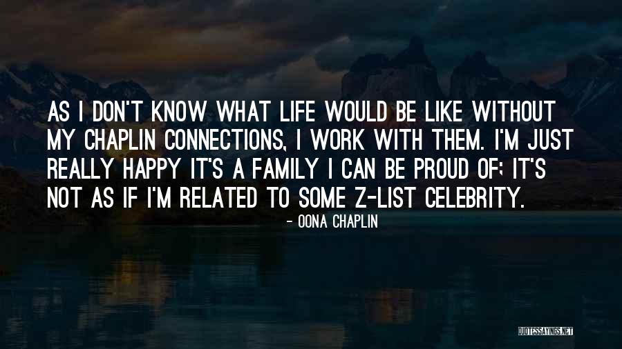 Family Related Quotes By Oona Chaplin Family Related Quotes By Oona Chaplin