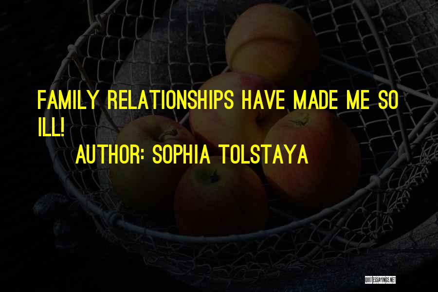 Family Relationships Quotes By Sophia Tolstaya