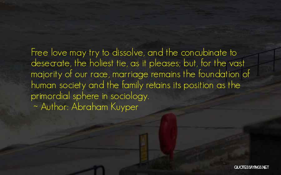 Family Remains Quotes By Abraham Kuyper