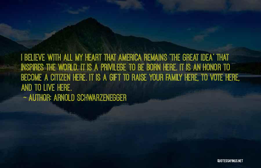 Family Remains Quotes By Arnold Schwarzenegger