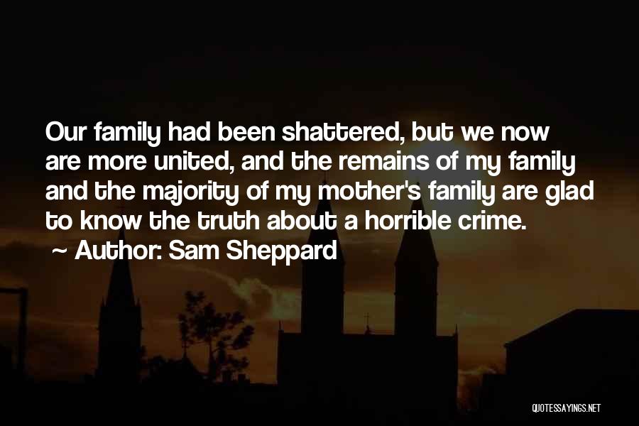 Family Remains Quotes By Sam Sheppard