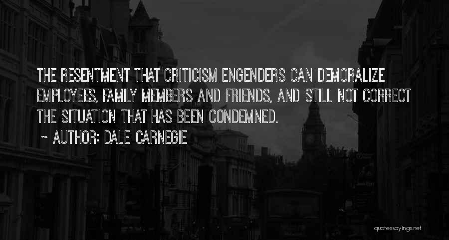 Family Resentment Quotes By Dale Carnegie