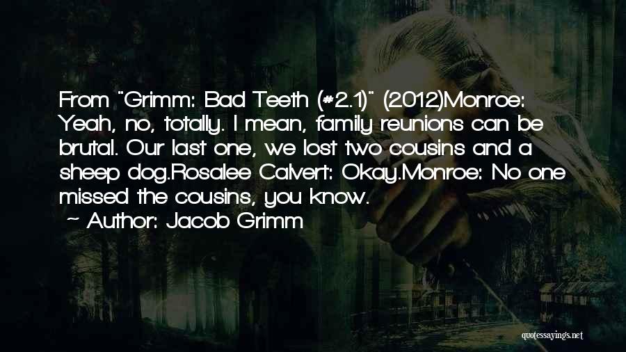 Family Reunions Quotes By Jacob Grimm