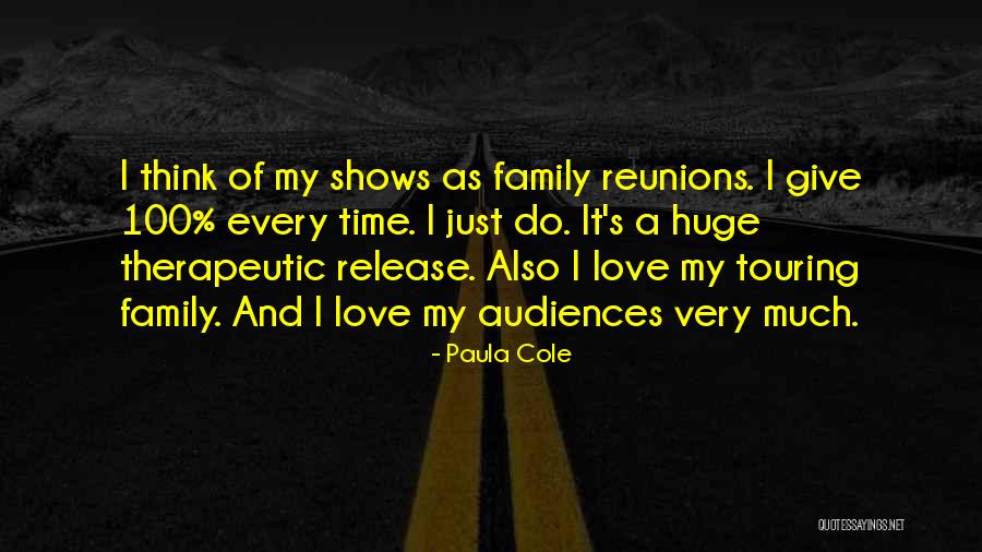 Family Reunions Quotes By Paula Cole