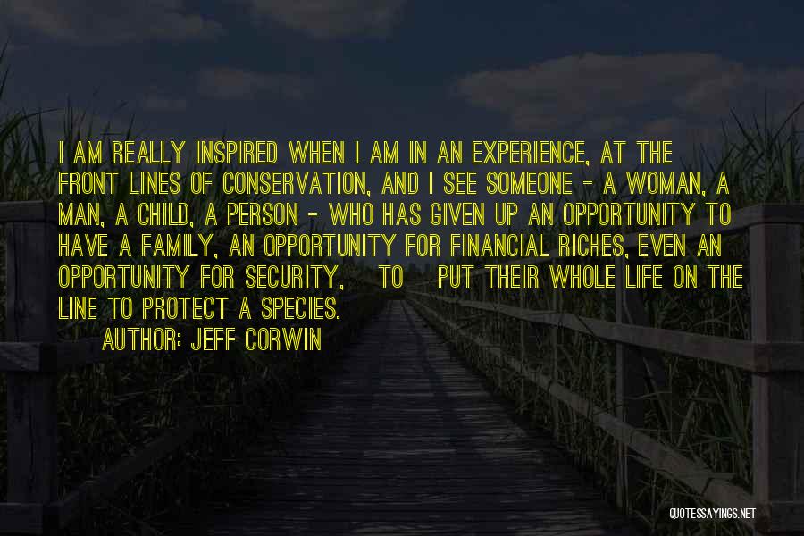 Family Riches Quotes By Jeff Corwin