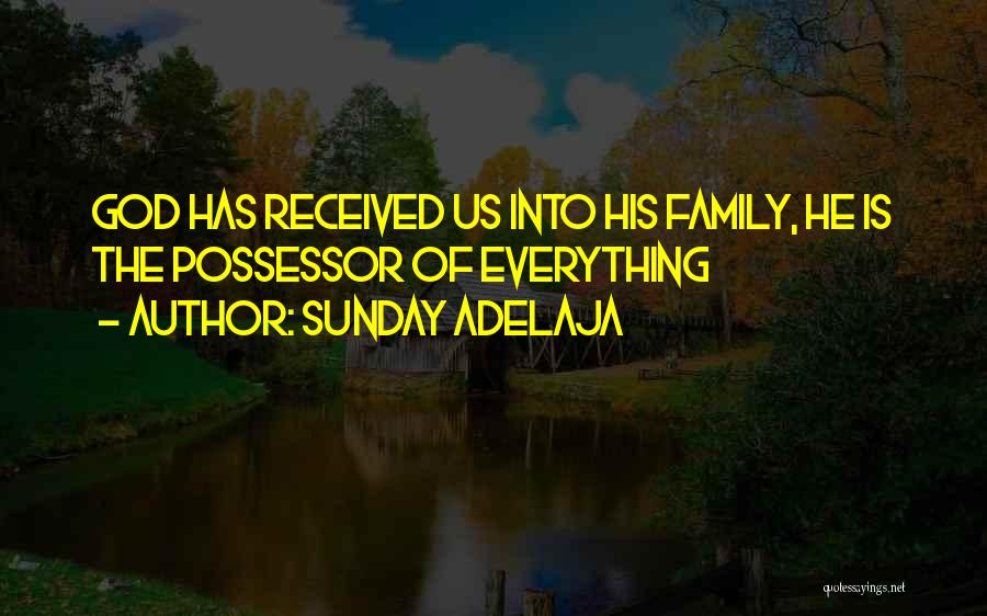 Family Riches Quotes By Sunday Adelaja