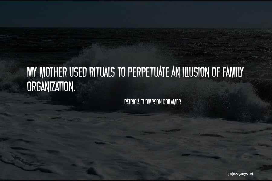 Family Rituals Quotes By Patricia Thompson Collamer Family Rituals Quotes By Patricia Thompson Collamer