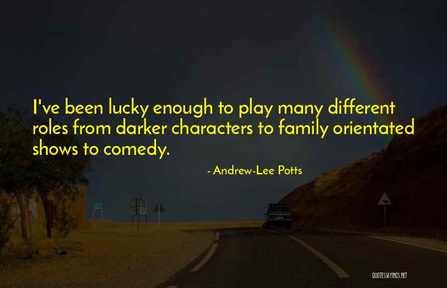 Family Roles Quotes By Andrew-Lee Potts Family Roles Quotes By Andrew-Lee Potts