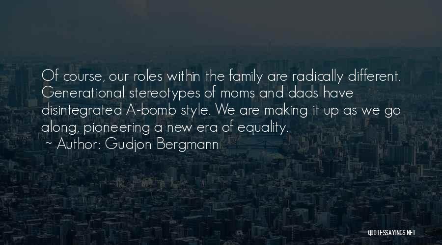 Family Roles Quotes By Gudjon Bergmann