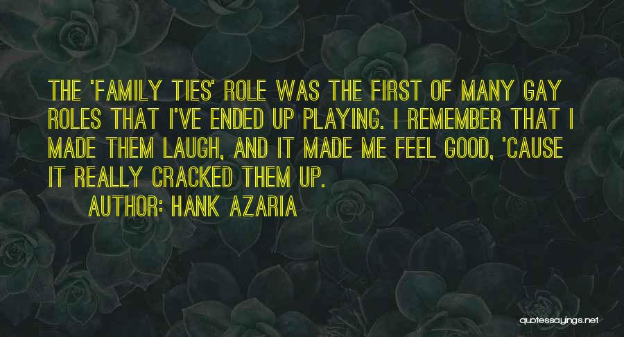 Family Roles Quotes By Hank Azaria