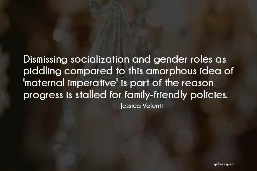 Family Roles Quotes By Jessica Valenti