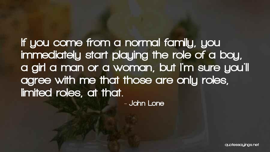 Family Roles Quotes By John Lone