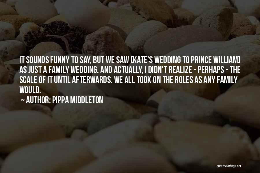 Family Roles Quotes By Pippa Middleton
