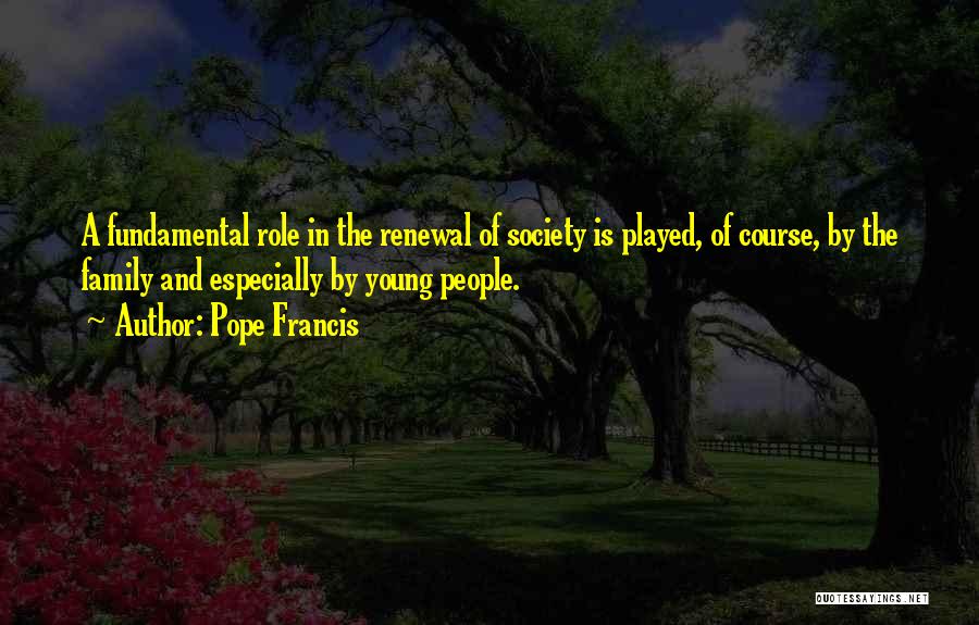 Family Roles Quotes By Pope Francis
