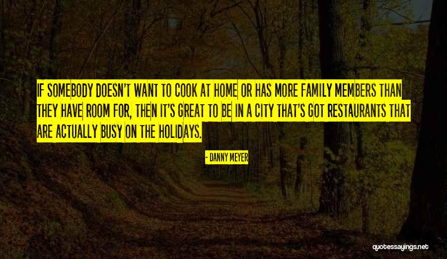 Family Room Quotes By Danny Meyer Family Room Quotes By Danny Meyer