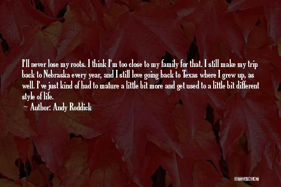 Family Roots Quotes By Andy Roddick