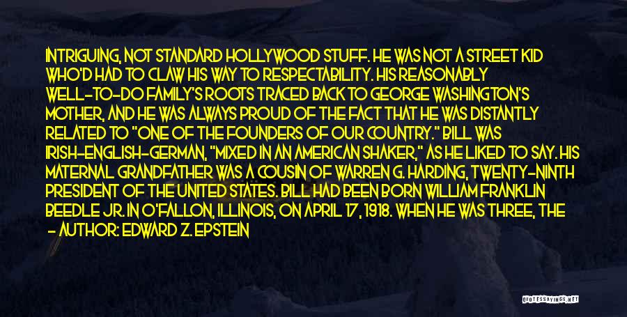 Family Roots Quotes By Edward Z. Epstein