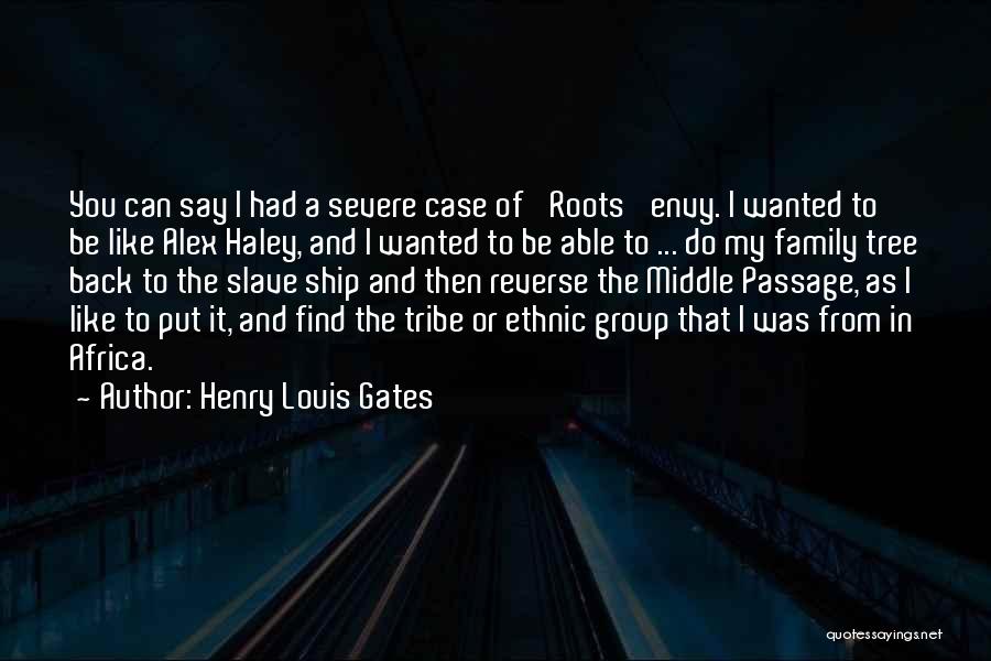 Family Roots Quotes By Henry Louis Gates