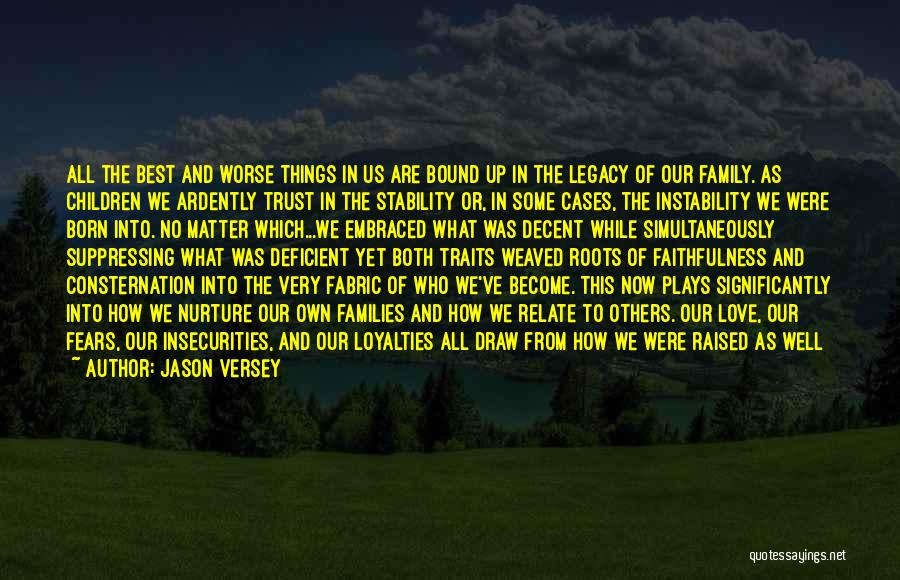 Family Roots Quotes By Jason Versey