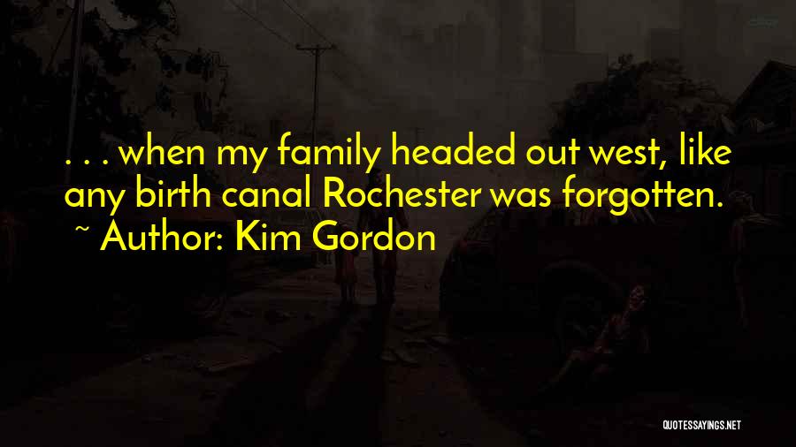 Family Roots Quotes By Kim Gordon