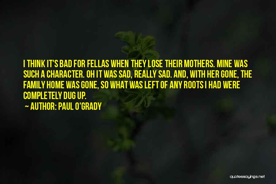 Family Roots Quotes By Paul O'Grady