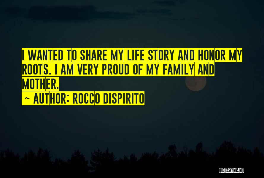 Family Roots Quotes By Rocco DiSpirito