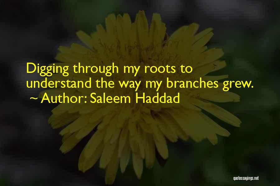 Family Roots Quotes By Saleem Haddad